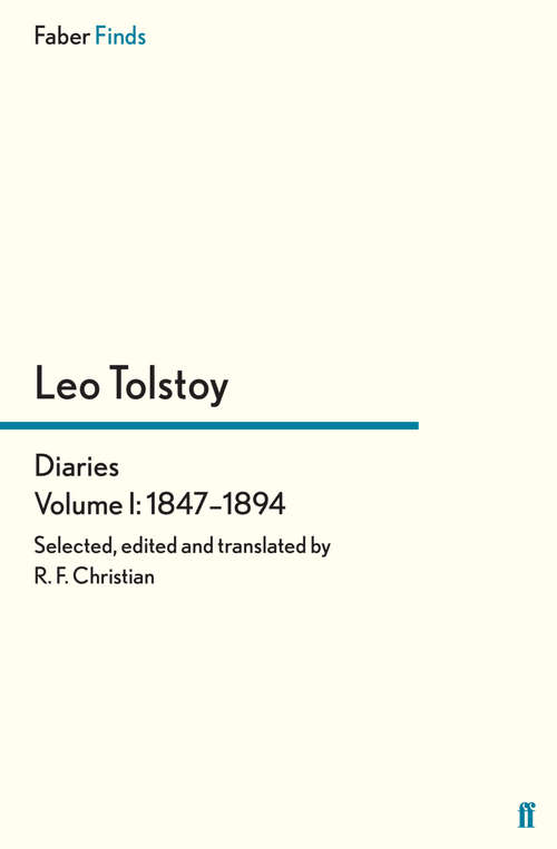 Book cover of Tolstoy's Diaries Volume 1: 1847-1894 (Main) (Leo Tolstoy, Diaries and Letters #1)