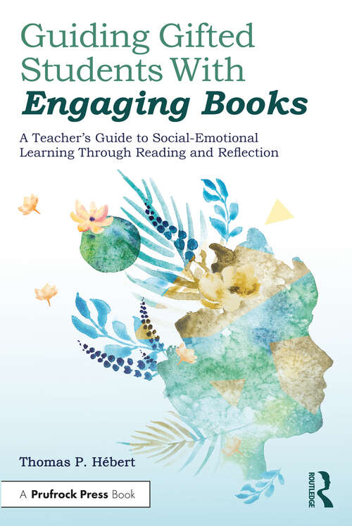 Book cover of Guiding Gifted Students With Engaging Books: A Teacher's Guide to Social-Emotional Learning Through Reading and Reflection