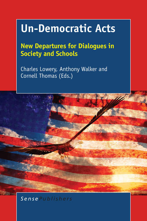 Book cover of Un-Democratic Acts: New Departures for Dialogues in Society and Schools (1st ed. 2017)