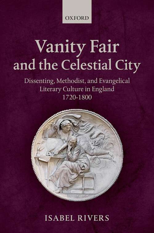 Book cover of Vanity Fair and the Celestial City: Dissenting, Methodist, and Evangelical Literary Culture in England 1720-1800