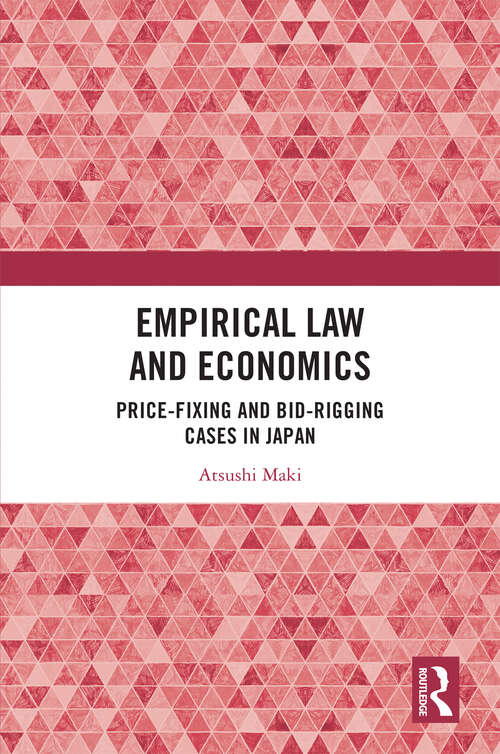 Book cover of Empirical Law and Economics: Price-Fixing and Bid-Rigging Cases in Japan