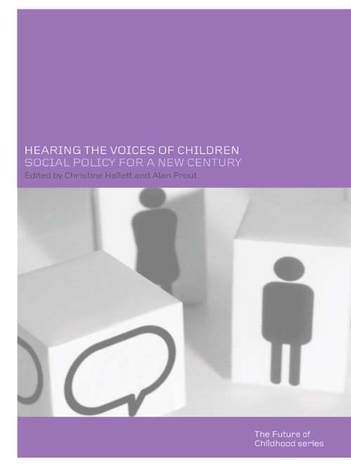 Book cover of Hearing the Voices of Children: Social Policy for a New Century (Future Of Childhood Ser.)