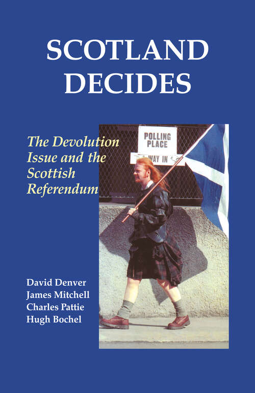 Book cover of Scotland Decides: The Devolution Issue and the 1997 Referendum