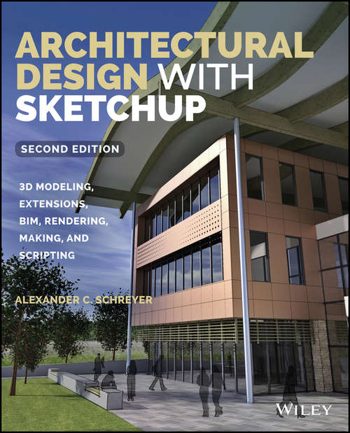 Book cover of Architectural Design with SketchUp: 3D Modeling, Extensions, BIM, Rendering, Making, and Scripting (2)