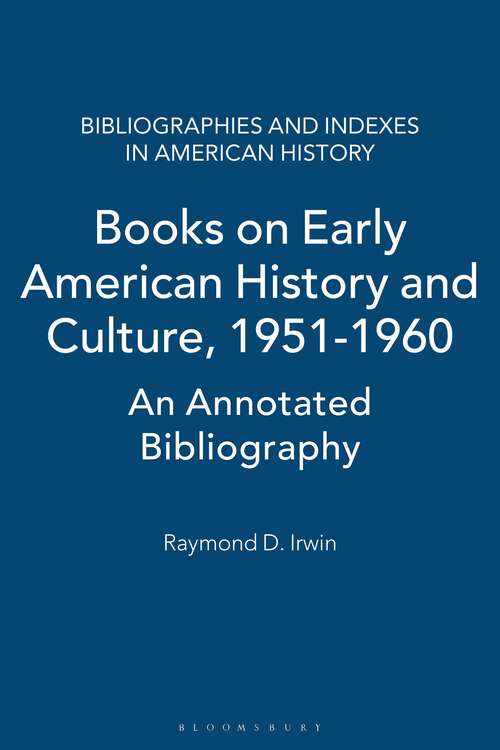 Book cover of Books on Early American History and Culture, 1951-1960: An Annotated Bibliography (Bibliographies and Indexes in American History)