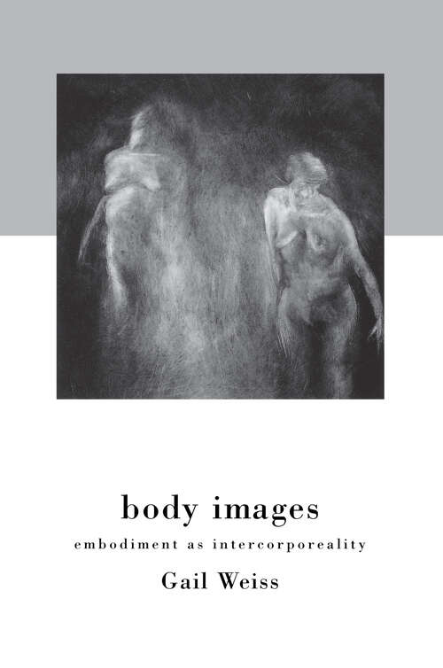Book cover of Body Images: Embodiment as Intercorporeality