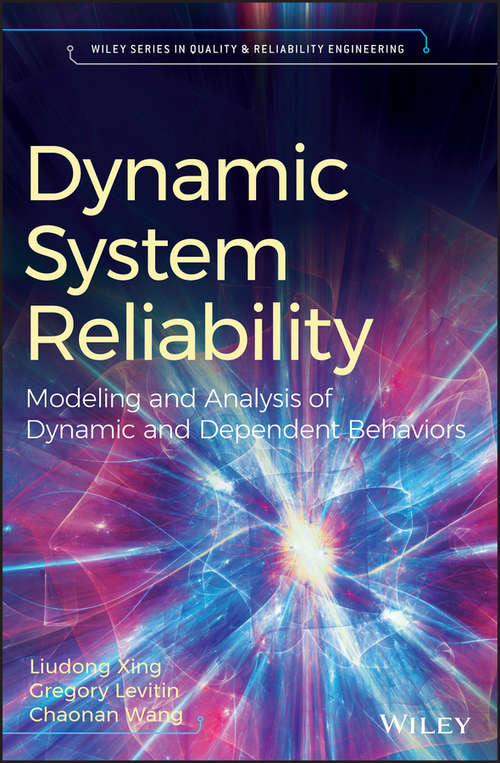 Book cover of Dynamic System Reliability: Modeling and Analysis of Dynamic and Dependent Behaviors (Quality and Reliability Engineering Series)