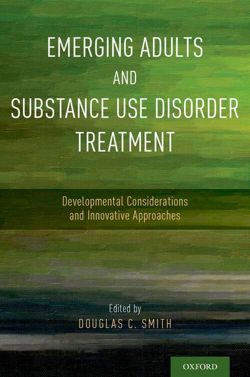 Book cover of Emerging Adults and Substance Use Disorder Treatment: Developmental Considerations and Innovative Approaches