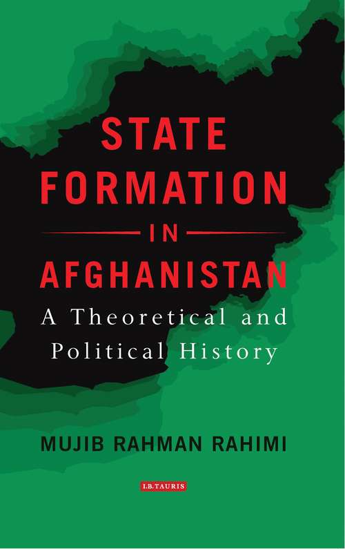 Book cover of State Formation in Afghanistan: A Theoretical and Political History (Library of International Relations)