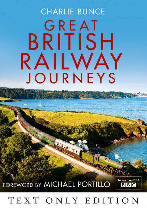 Book cover of Great British Railway Journeys Text Only (ePub edition)