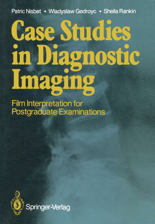 Book cover of Case Studies in Diagnostic Imaging: Film Interpretation for Postgraduate Examinations (1987)