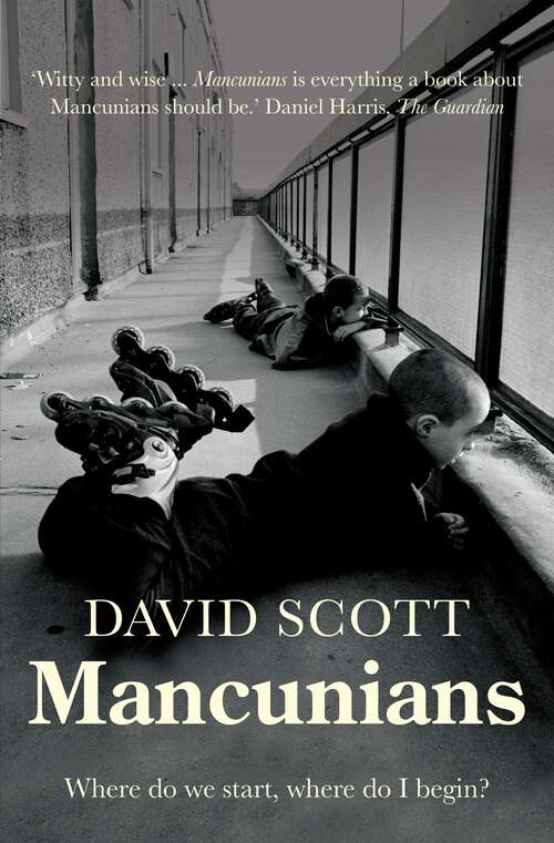 Book cover of Mancunians: Where do we start, where do I begin?