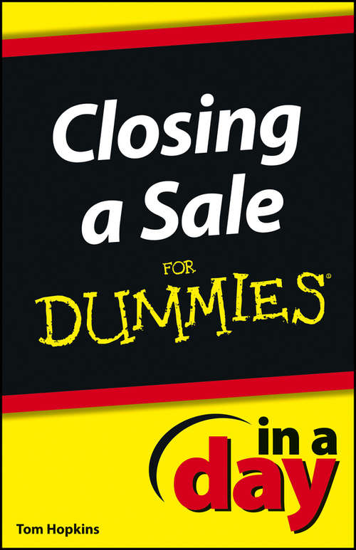 Book cover of Closing a Sale In a Day For Dummies (In A Day For Dummies)