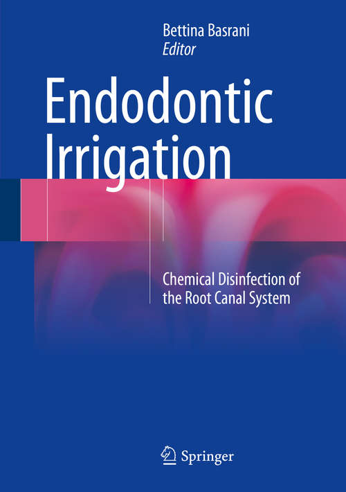 Book cover of Endodontic Irrigation: Chemical disinfection of the root canal system (1st ed. 2015)