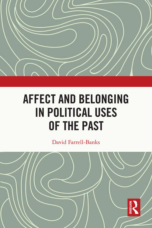 Book cover of Affect and Belonging in Political Uses of the Past