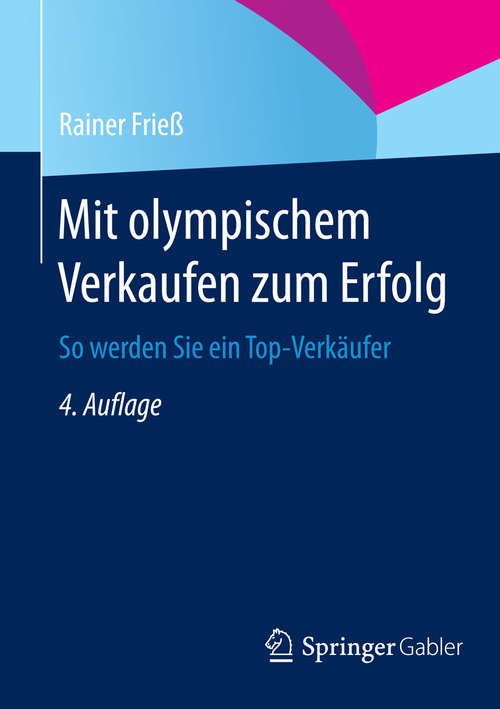 Book cover of Mit olympischem Verkaufen zum Erfolg: So werden Sie ein Top-Verkäufer (4. Aufl. 2015)