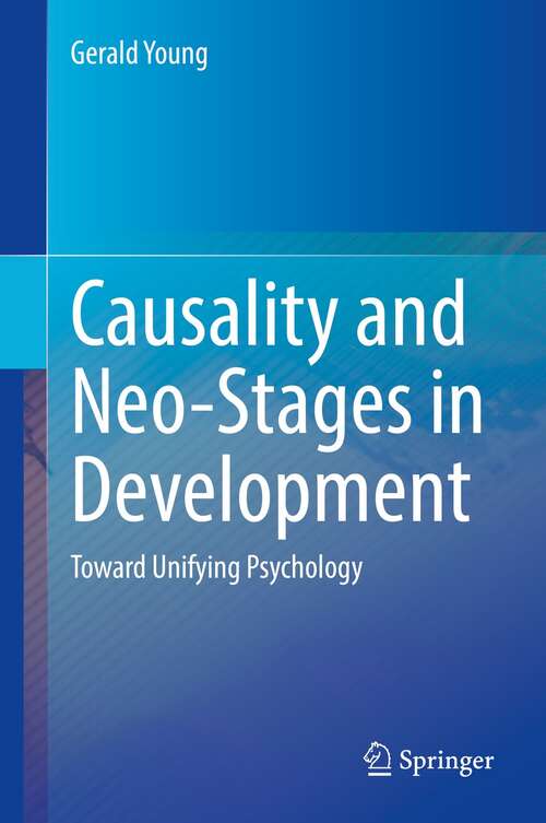 Book cover of Causality and Neo-Stages in Development: Toward Unifying Psychology (1st ed. 2022)