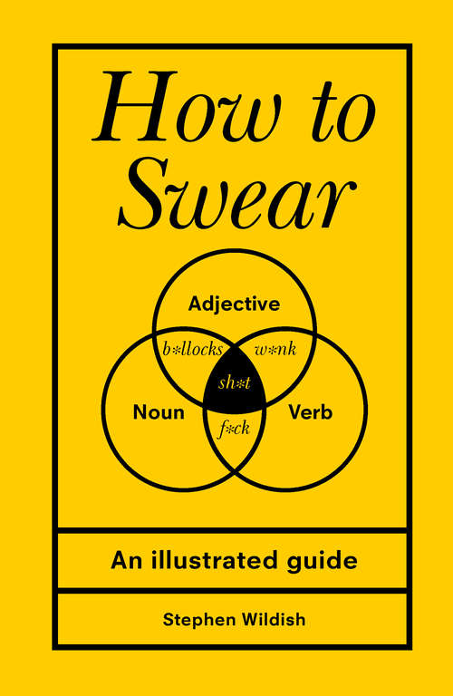 Book cover of How to Swear: An Illustrated Guide