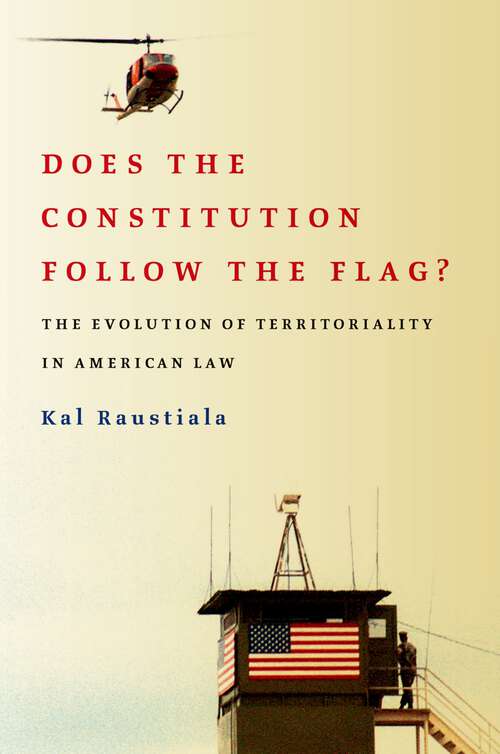 Book cover of Does the Constitution Follow the Flag?: The Evolution of Territoriality in American Law