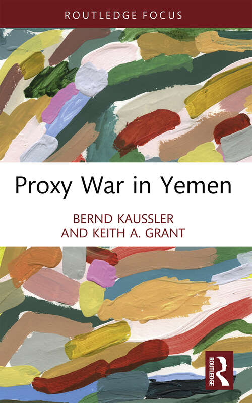 Book cover of Proxy War in Yemen (Cass Military Studies)