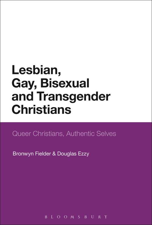 Book cover of Lesbian, Gay, Bisexual and Transgender Christians: Queer Christians, Authentic Selves