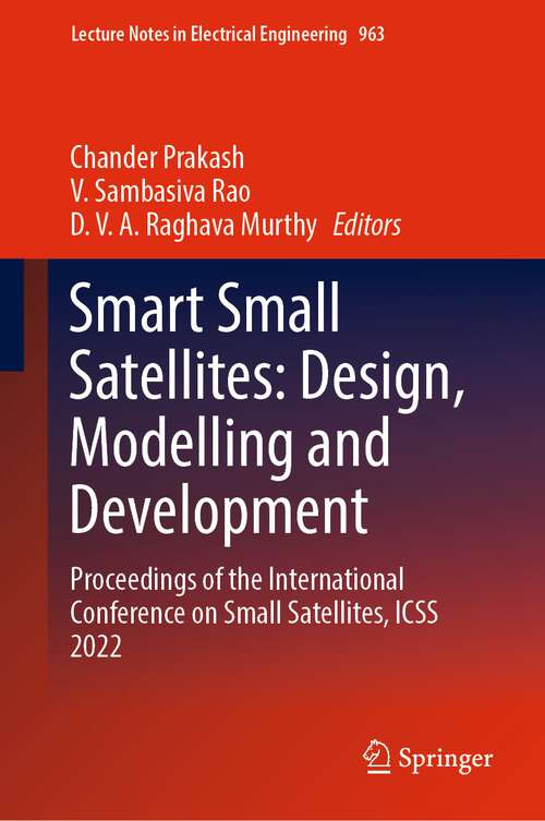 Book cover of Smart Small Satellites: Proceedings of the International Conference on Small Satellites, ICSS 2022 (1st ed. 2023) (Lecture Notes in Electrical Engineering #963)