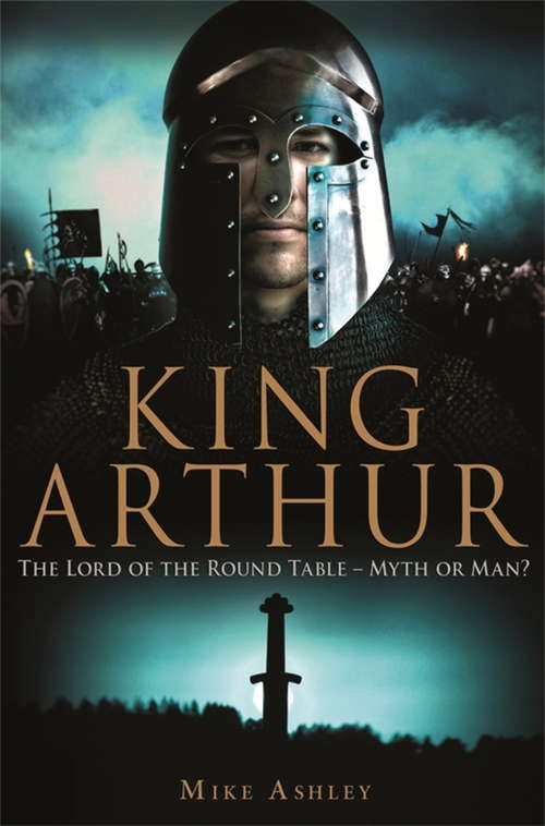 Book cover of A Brief History of King Arthur (Brief Histories)