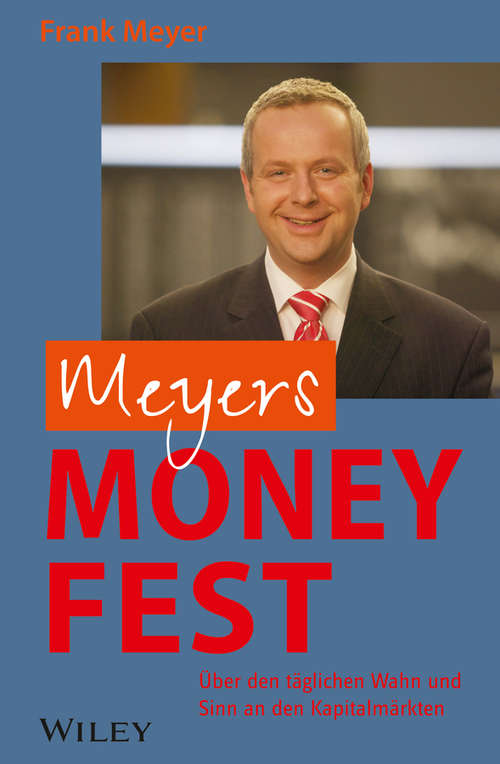 Book cover of Meyers Money Fest: Über den täglichen Wahn und Sinn an den Kapitalmärkten