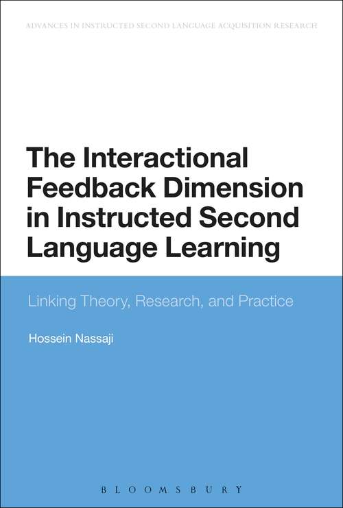 Book cover of The Interactional Feedback Dimension in Instructed Second Language Learning: Linking Theory, Research, and Practice (Advances in Instructed Second Language Acquisition Research)