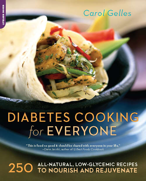 Book cover of The Diabetes Cooking for Everyone: 250 All-Natural, Low-Glycemic Recipes to Nourish and Rejuvenate