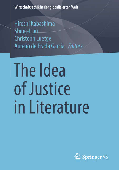 Book cover of The Idea of Justice in Literature (Wirtschaftsethik in der globalisierten Welt)