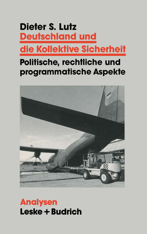 Book cover of Deutschland und die Kollektive Sicherheit: Politische, rechtliche und programmatische Aspekte (1993) (Analysen #42)