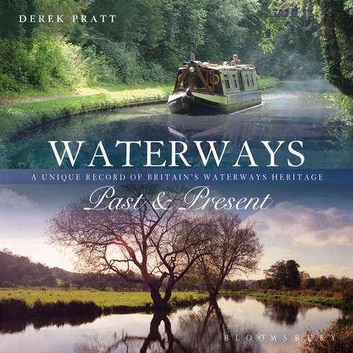 Book cover of Waterways Past & Present: A Unique Portrait of Britain's Waterways Heritage