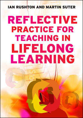 Book cover of Reflective Practice for Teaching in Lifelong Learning (UK Higher Education OUP  Humanities & Social Sciences Education OUP)