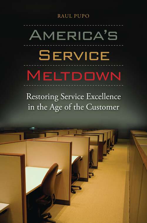 Book cover of America's Service Meltdown: Restoring Service Excellence in the Age of the Customer