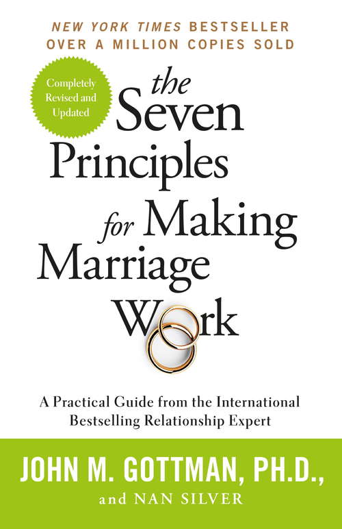Book cover of The Seven Principles For Making Marriage Work: A Practical Guide From The Country's Foremost Relationship Expert