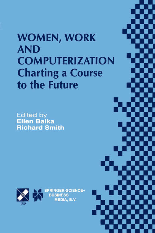 Book cover of Women, Work and Computerization: Charting a Course to the Future (2000) (IFIP Advances in Information and Communication Technology #44)