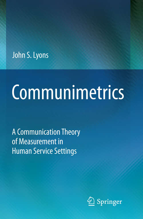 Book cover of Communimetrics: A Communication Theory of Measurement in Human Service Settings (2009)
