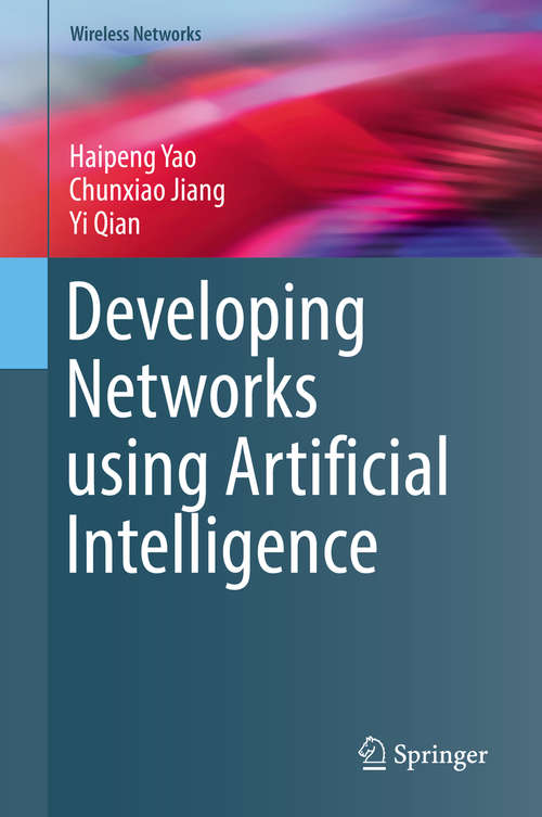 Book cover of Developing Networks using Artificial Intelligence (1st ed. 2019) (Wireless Networks)