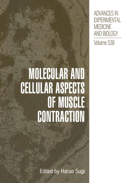 Book cover of Molecular and Cellular Aspects of Muscle Contraction (2003) (Advances in Experimental Medicine and Biology #538)