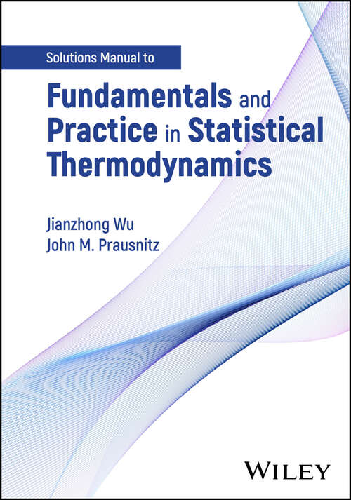 Book cover of Fundamentals and Practice in Statistical Thermodynamics, Solutions Manual