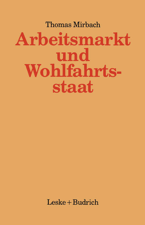 Book cover of Arbeitsmarkt und Wohlfahrtsstaat: Staatliche oder gemeinschaftliche Bewältigungsstrategien? (1993) (Kieler Beiträge zur Politik und Sozialwissenschaft #6)