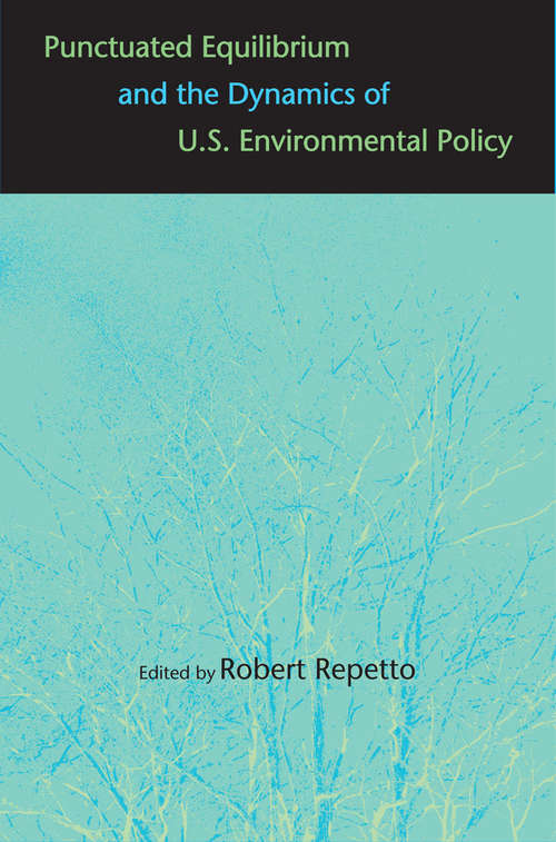 Book cover of Punctuated Equilibrium and the Dynamics of U.S. Environmental Policy (1)