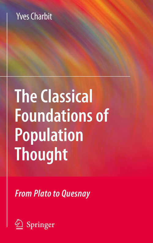 Book cover of The Classical Foundations of Population Thought: From Plato to Quesnay (2011)