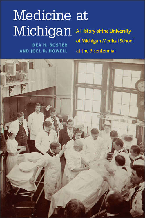Book cover of Medicine at Michigan: A History of the University of Michigan Medical School at the Bicentennial