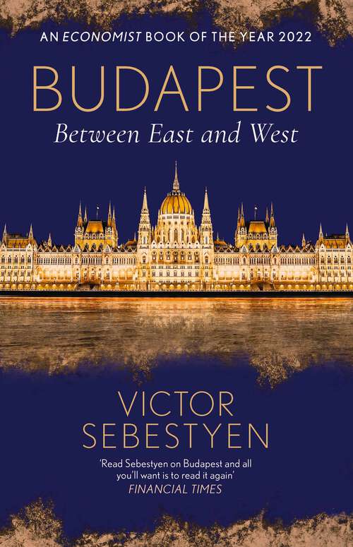 Book cover of Budapest: Between East and West