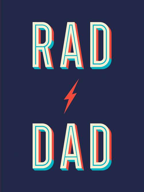 Book cover of Rad Dad: Cool Quotes and Quips for a Fantastic Father