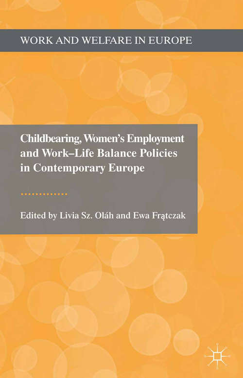 Book cover of Childbearing, Women's Employment and Work-Life Balance Policies in Contemporary Europe (2013) (Work and Welfare in Europe)
