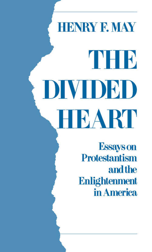 Book cover of The Divided Heart: Essays on Protestantism and the Enlightenment in America