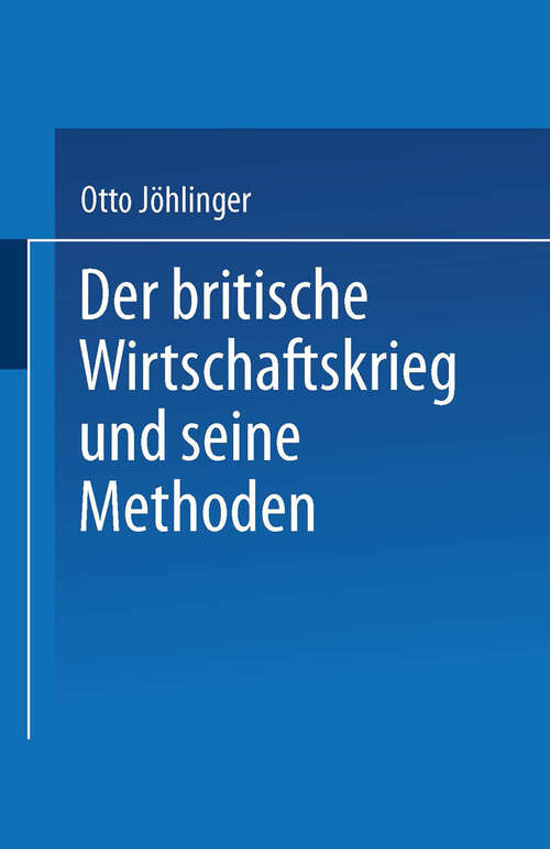 Book cover of Der britische Wirtschaftskrieg und seine Methoden (1918)